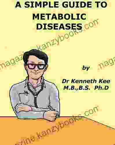 A Simple Guide To Metabolic Diseases (A Simple Guide To Medical Conditions)