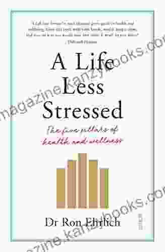 A Life Less Stressed: The Five Pillars Of Health And Wellness