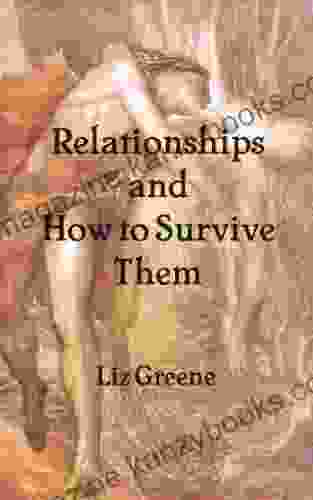 Relationships And How To Survive Them