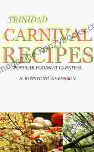 TRINIDAD CARNIVAL RECIPES S Roystone Neverson