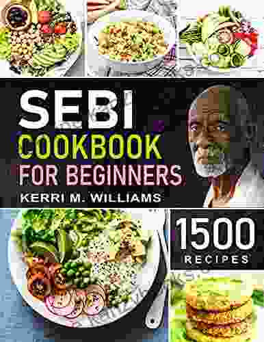 Dr Sebi Alkaline Diet JUMBO Cookbook: Over 1500 Recipes To Expel Mucus Balance PH And Revitalize The Body With Bonus 30 Steps Transition Action Plan (Dr Sebi Alkaline Diet Cookbooks 3)