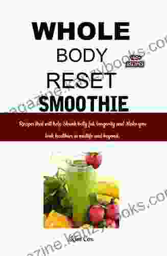 Whole Body Reset Smoothie: Recipes that will help Shrink belly fat longevity and Make you look healthier in midlife and beyond