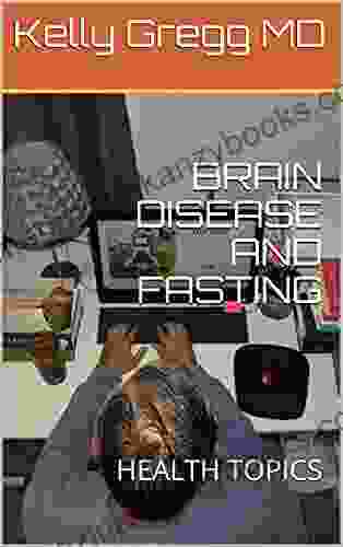 BRAIN DISEASE AND FASTING: HEALTH TOPICS