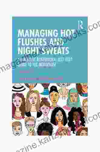 Managing Hot Flushes and Night Sweats: A Cognitive Behavioural Self help Guide to the Menopause