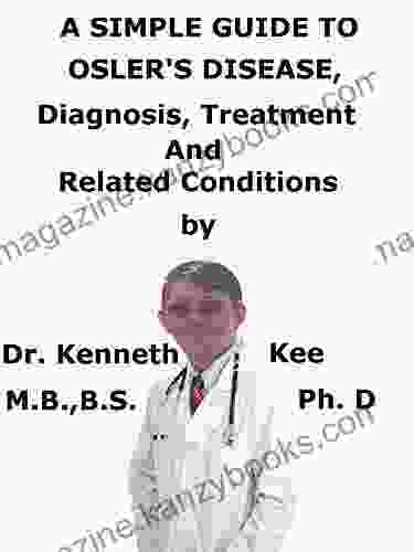 A Simple Guide To Osler s Disease Diagnosis Treatment And Related Conditions