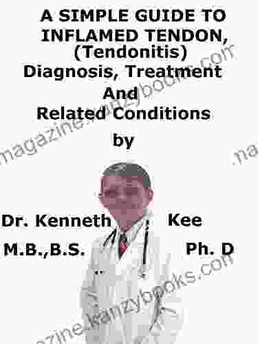 A Simple Guide To Inflamed Tendons (Tendonitis) Diagnosis Treatment And Related Conditions