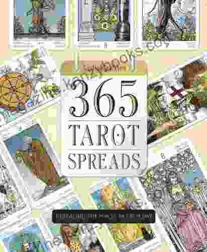 365 Tarot Spreads: Revealing The Magic In Each Day