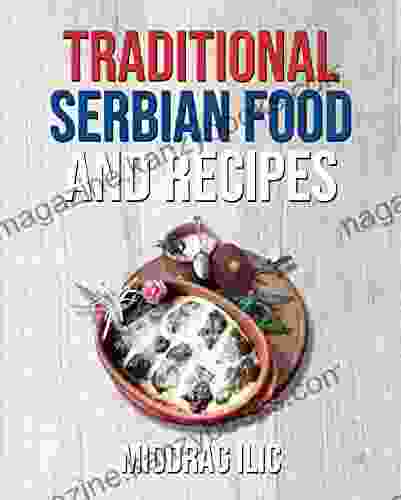 Traditional Serbian Food And Recipes