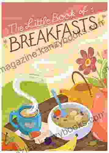 The Little Of Breakfasts: Simple Happy Healthy