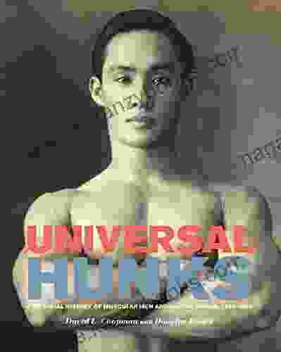 Universal Hunks: A Pictorial History of Muscular Men around the World 1895 1975