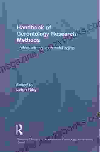 Handbook Of Gerontology Research Methods: Understanding Successful Aging (Research Methods In Developmental Psychology: A Handbook Series)