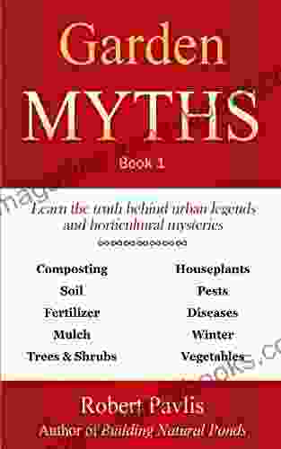 Garden Myths: 1 Robert Pavlis