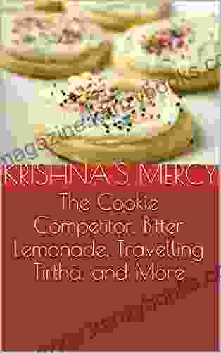 The Cookie Competitor Bitter Lemonade Travelling Tirtha And More (Bhakti Short Stories 3)