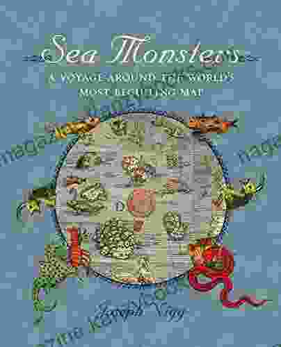 Sea Monsters: A Voyage Around The World S Most Beguiling Map