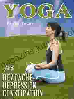 YOGA for Depression and Anxiety Constipation Headache and Migraine